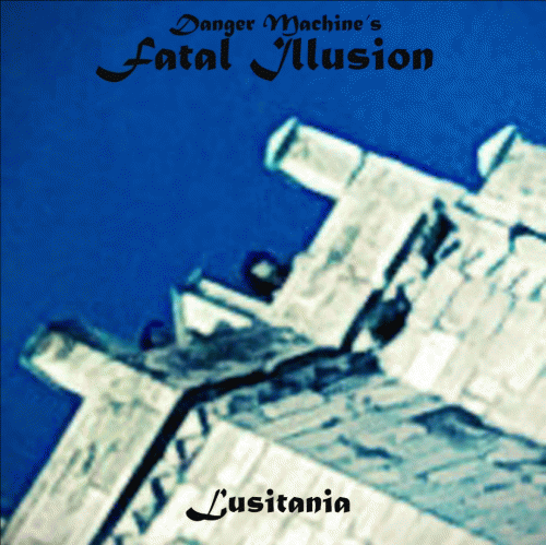 Danger Machine's Fatal Illusion : Lusitania